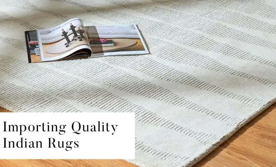 A Comprehensive Guide To Importing Quality Indian Rugs