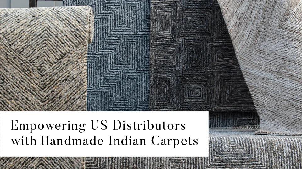 Empowering US Distributors | Handmade Indian Carpets | Javi Home